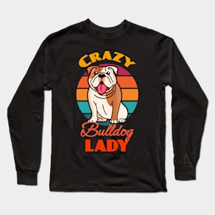 Crazy Bulldog Lady Dog Mothers Day puppy Lover Cute Sunser Retro Funny Long Sleeve T-Shirt